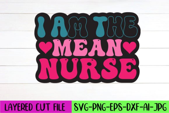 I Am the Mean Nurse Retro SVG Design