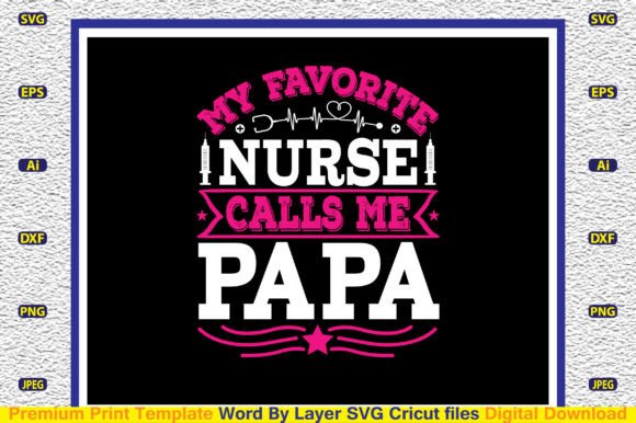 My Favorite Nurse Calls Me Papa SVG